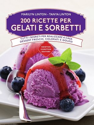 cover image of 200 ricette di gelati e sorbetti